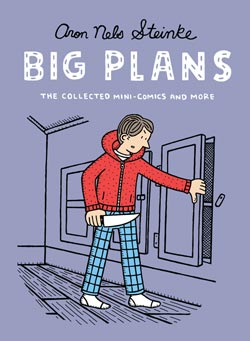 BIG PLANS: The Collected Mini-Comics and More